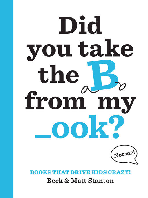 Title details for Did You Take the B from My _ook? by Beck Stanton - Available